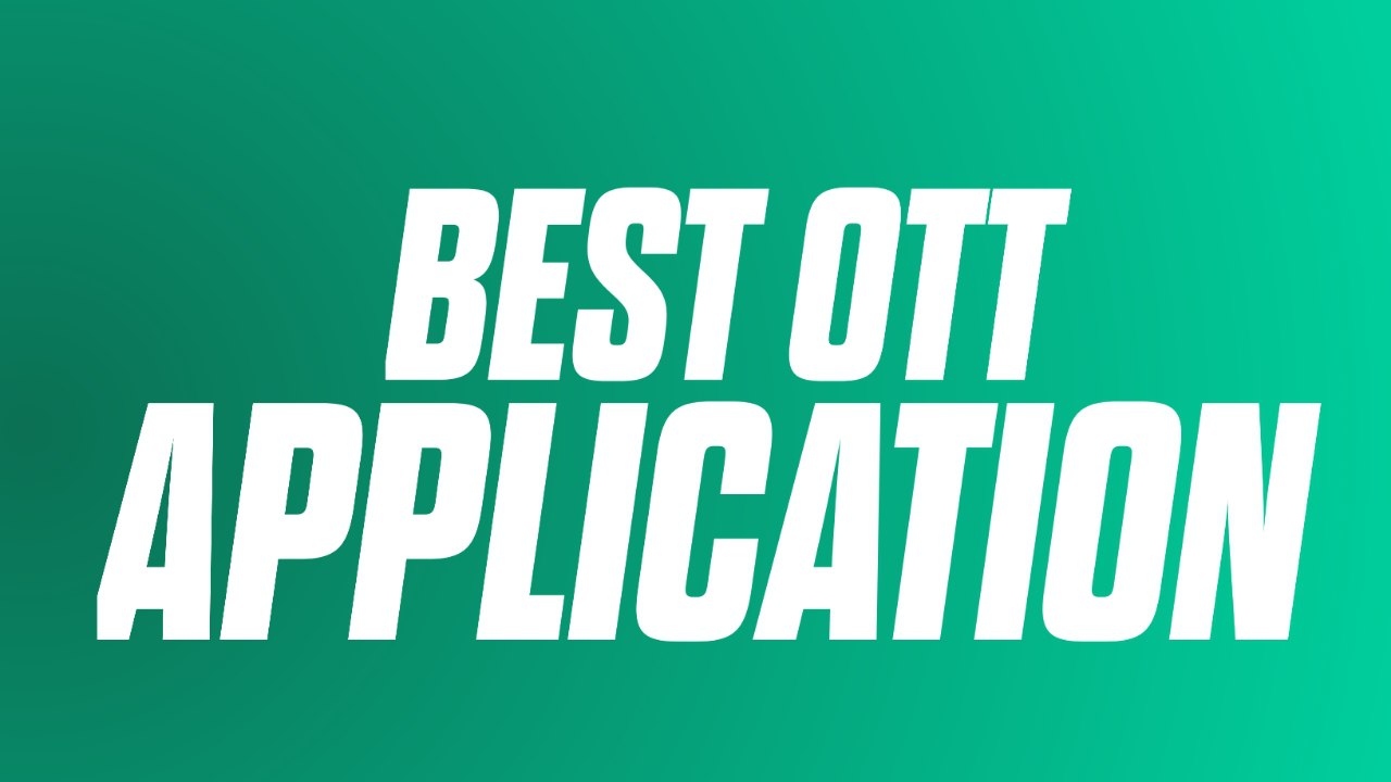 Best Ott Applications